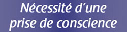Nécessité d'une prise de conscience